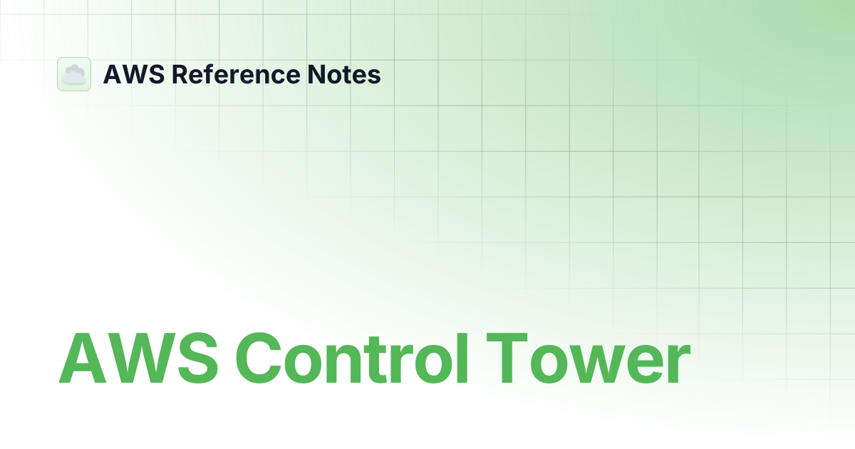AWS Control Tower | AWS Reference Notes